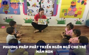 Phương pháp phát triển ngôn ngữ cho trẻ mầm non