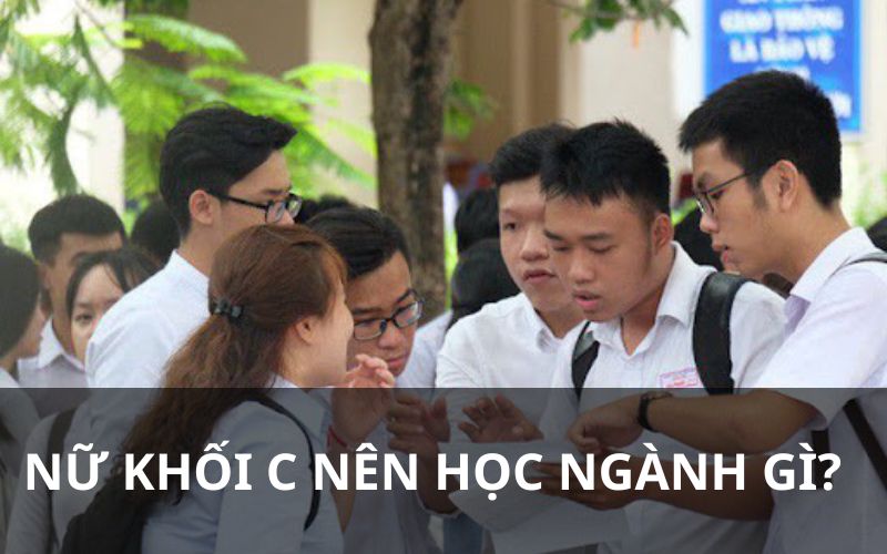 Nữ khối C nên học ngành gì