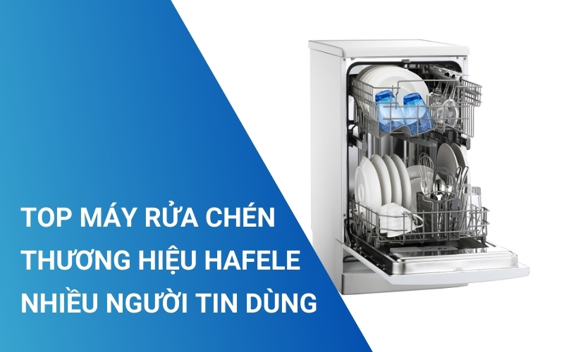 top máy rửa chén hafele