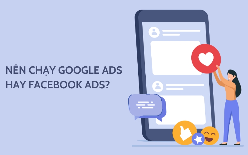 nên chạy google ads hay facebook ads