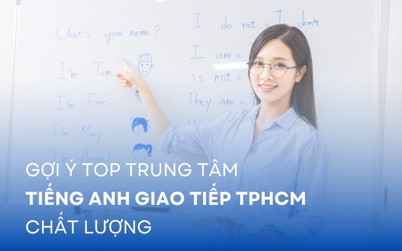 top trung tâm tiếng anh giao tiếp tphcm