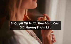 xịt nước hoa đúng cách