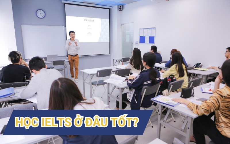 Học ielts ở đâu tốt