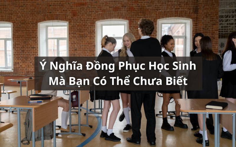 ý nghĩa đồng phục học sinh