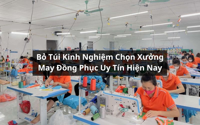 kinh nghiệm chọn xưởng may đồng phục