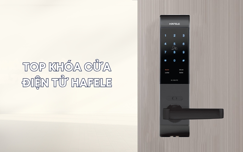 top khóa cửa điện tử Hafele