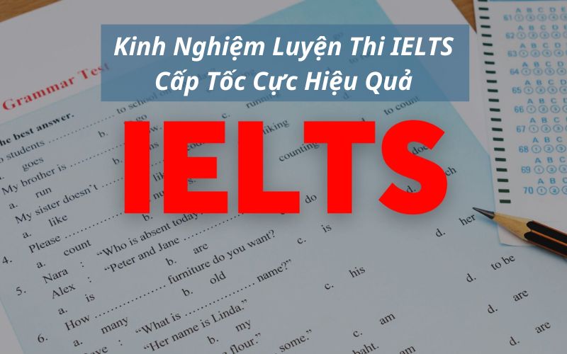 kinh nghiệm luyện thi ielts cấp tốc