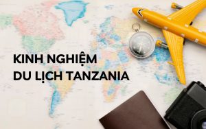kinh nghiệm du lịch tanzania