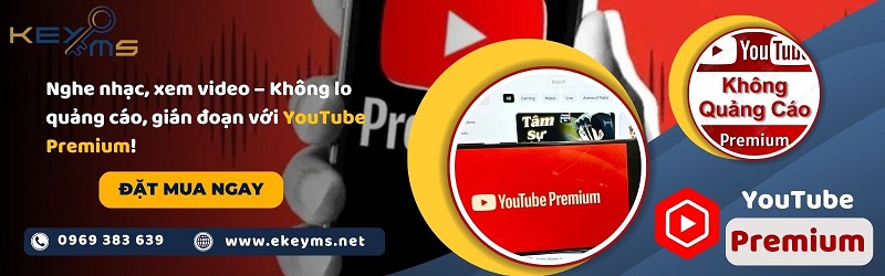 Mua Youtube Premium bản quyền giá rẻ tại EKEYMS