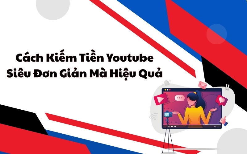 cách kiếm tiền youtube